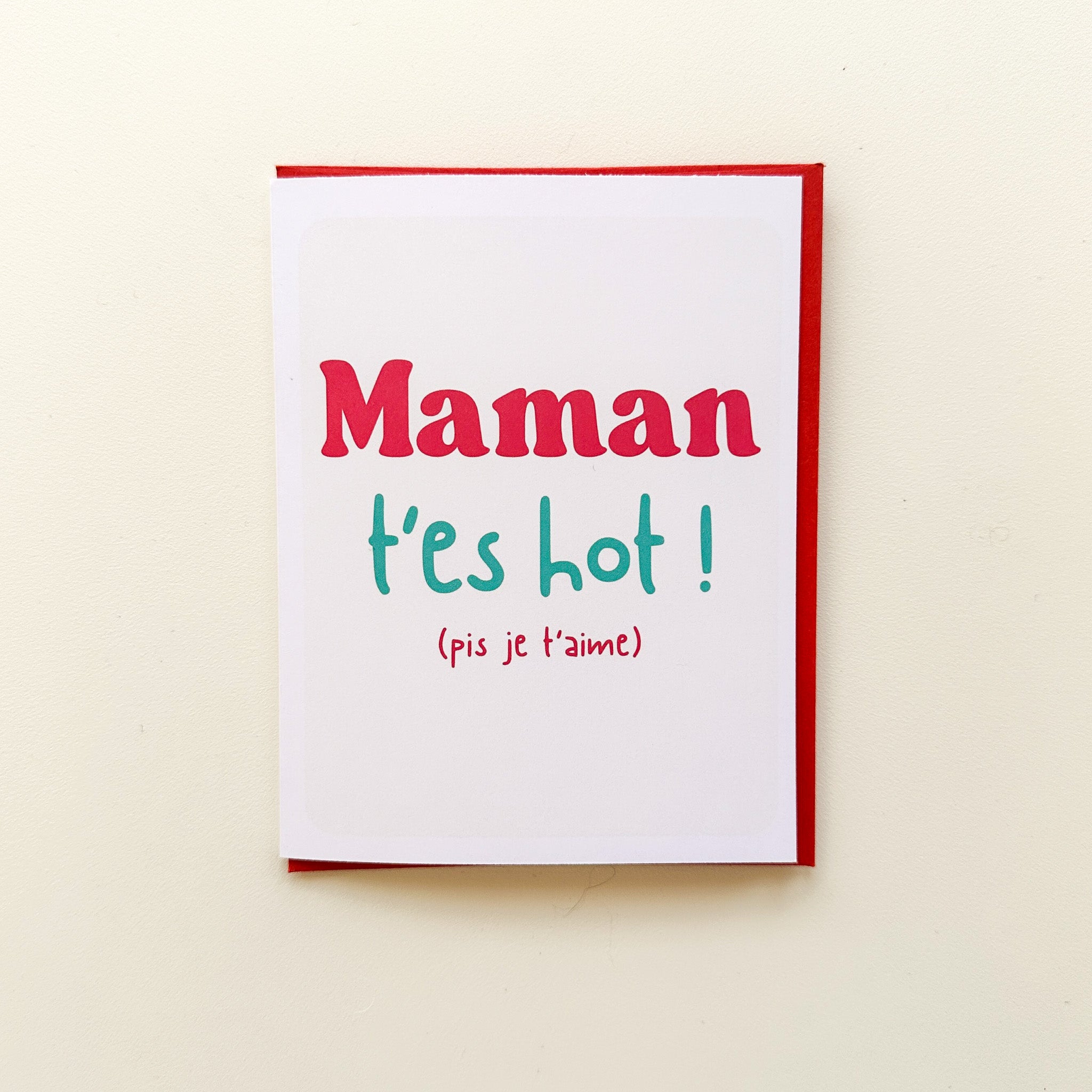 Greeting card - Mom, you're hot! ( in French )